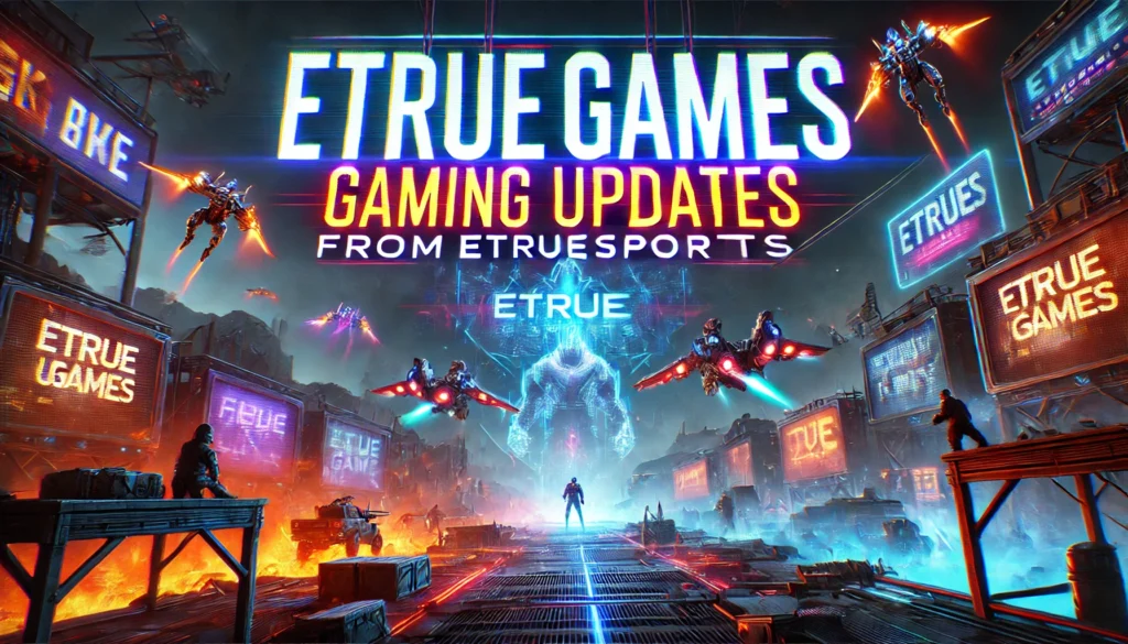 EtrueGames Gaming Updates from eTrueSports