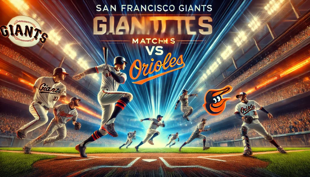 San Francisco Giants vs Baltimore Orioles Matches