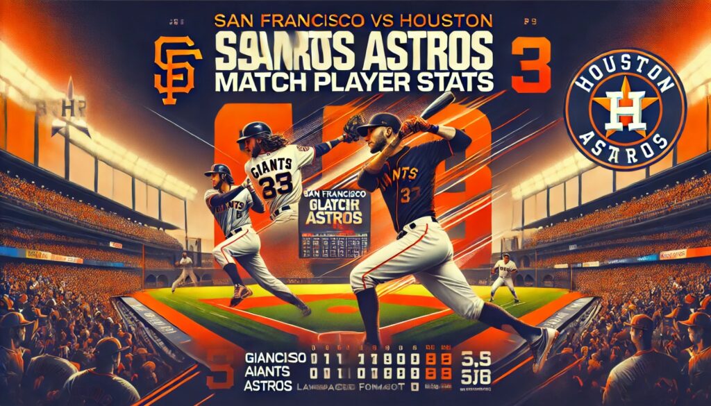 San Francisco Giants vs Houston Astros Match Player Stats