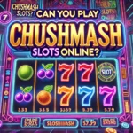 Can You Play Chushmash Slots Online